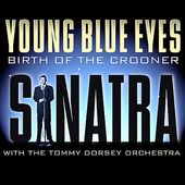 Young Blue Eyes: Birth of a Crooner