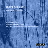 Bernhard Lang: Voice And Ensemble