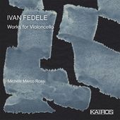 Ivan Fedele: Works For Violoncello