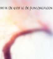 The Wolf At The Ruins/Migration