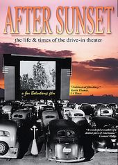 After Sunset: The Life & Times of the Drive-In