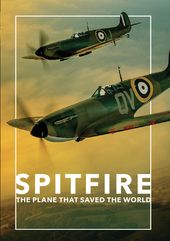 Spitfire: The Plane that Saved the World