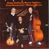 Roger Kellaway Meets The Duo: Gene Bertoncini and