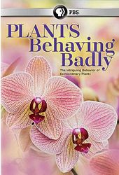 PBS - Plants Behaving Badly