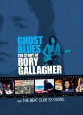 Ghost Blues: The Story of Rory Gallagher and the