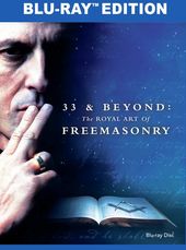 33 & Beyond: The Royal Art of Freemasonary