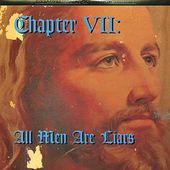 Chapter Vii:All Men Are Liars