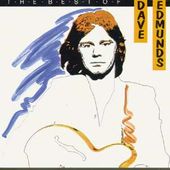 The Best of Dave Edmunds [Swan Song]