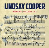 Lindsay Cooper Rarities:Vols 1 & 2