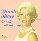 Dinah, All the Way
