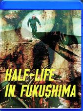 Half-Life in Fukushima (Blu-ray)