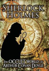Sherlock Holmes: The Occult World of Arthur Conan