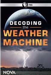 PBS - NOVA: Decoding the Weather Machine