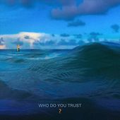 Who Do You Trust? [Digipak]