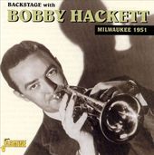 Backstage with Bobby Hackett: Milwaukee 1951