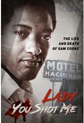 Lady You Shot Me: The Life and Death of Sam Cooke