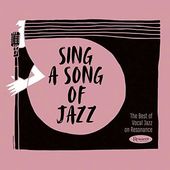 Sing a Song of Jazz: The Best of Vocal Jazz on