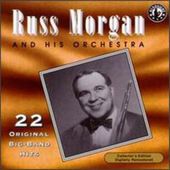 Russ Morgan & His Orchestra Play 22 Original Big