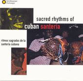 Sacred Rhythms of Cuban Santeria