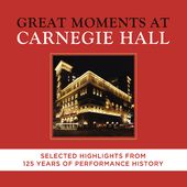 Great Moments At Carnegie Hall: Selected Highlight