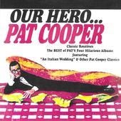Cooper, Pat: Our Hero, Best Of Pat's Four Lps