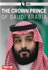 PBS - Frontline: The Crown Prince of Saudi Arabia