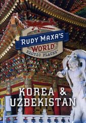 Rudy Maxa's World: Exotic Places: Korea &