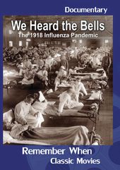 We Heard the Bells: The 1918 Influenza Pandemic