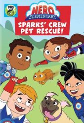 Hero Elementary: Sparks' Crew Pet Rescue