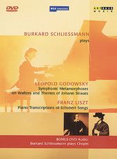 Burkard Schliessmann Plays Leopold Godowsky &