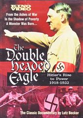 The Double Headed Eagle: Hitler's Rise to Power