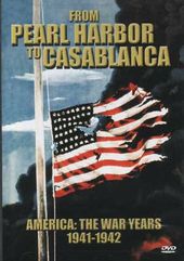 WWII - From Pearl Harbor to Casablanca: America -