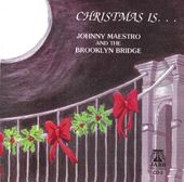 Maestro, Johnny, Brooklyn Bridge: Christmas Is