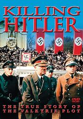 Killing Hitler: True Story Of The Valkyrie Plot