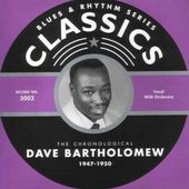 The Chronological Dave Bartholomew: 1947-1950