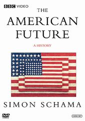 Simon Schama's The American Future - A History