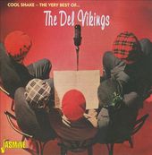 Cool Shake: The Very Best of The Del Vikings