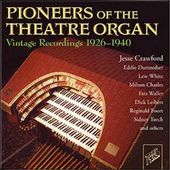 Pioneers of the Theater Organ: Vintage Recordings