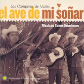 El Ave de Mi Sonar: Mexican Sones Huastecos