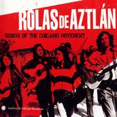 Rolas de Aztl n: Songs of the Chicano Movement