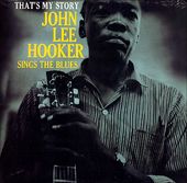 That's My Story: John Lee Hooker Sings The Blues