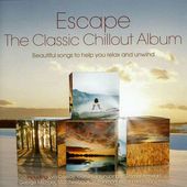 Escape: the Classic Chillout Album (2-CD)