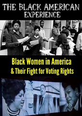 Black Women In America & Their Fight For Voting Ri