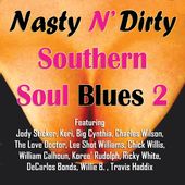 Nasty N' Dirty Southern Soul Blues, Volume 2