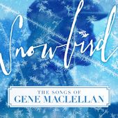 Snowbird: The Songs of Gene MacLellan