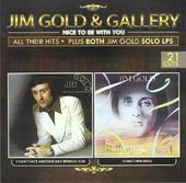 Gold, Jim & Gallery: Nice To Be With You, All