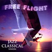 Free Flight: The Jazz Classical Union