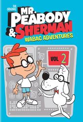 Mr. Peabody & Sherman WABAC Adventures - Volume 2