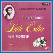 Memory Lane: The Best Songs Little Esther Ever...