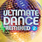 Ultimate Dance Remixed, Vol. 2 (2-CD)